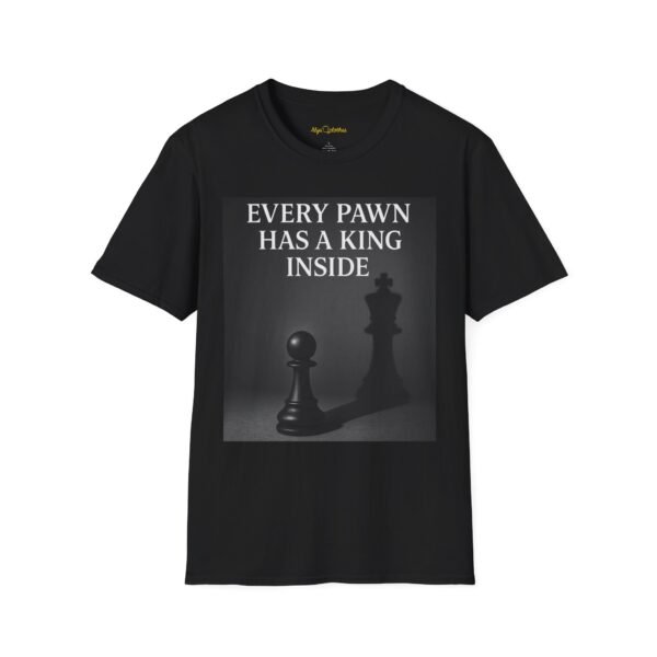 Inspirational Chess T-Shirt - "Every Pawn Has a King Inside" - Unisex Softstyle Tee